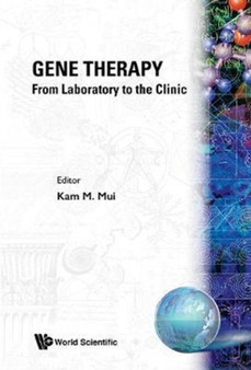 Gene Therapy - From Laboratory To The Clinic by Kam M Hui - Hardback
