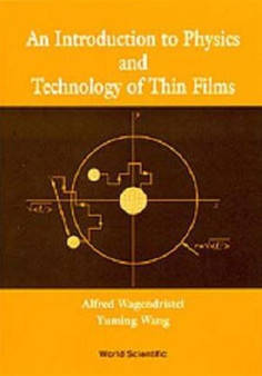 Introduction To Physics And Technology Of Thin Films, An by Yuming Wang - Hardback