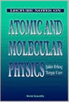 Lecture Notes On Atomic And Molecular Physics by Sakir Erkoc - Hardback