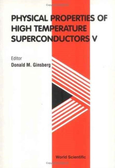 Physical Properties Of High Temperature Superconductors V by Donald M Ginsberg - Paperback