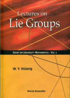 Lectures On Lie Groups : 2 by Wu-yi Hsiang - Paperback