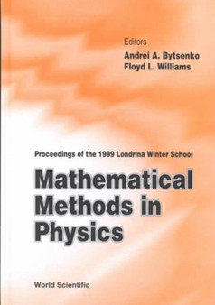 Mathematical Methods In Physics - Proceedings Of The 1999 Londrina Winter School by Andrei A Bytsenko - Hardback