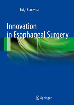 Innovation in Esophageal Surgery by Luigi Bonavina - Hardback