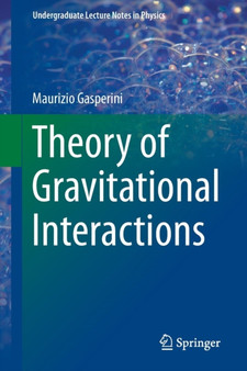 Theory of Gravitational Interactions : 23 by Maurizio Gasperini - Paperback