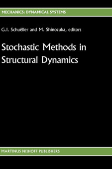 Stochastic Methods in Structural Dynamics : 10 by G.I. Schueller - Hardback