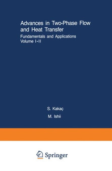 Advances in Two-Phase Flow and Heat Transfer Fundamentals and Applications I & II : 63/64 by Sadik Kakac - Hardback
