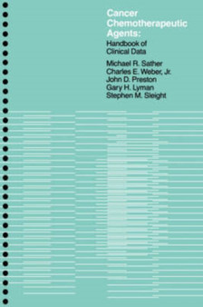 Cancer Chemotherapeutic Agents : Handbook of Clinical Data by M.R. Sather - Paperback