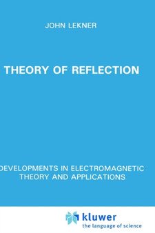 Theory of Reflection : Of Electromagnetic and Particle Waves : v. 3 by J. Lekner - Hardback