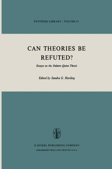 Can Theories be Refuted? : Essays on the Duhem-Quine Thesis : 81 by Sandra Harding - Paperback