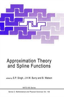 Approximation Theory and Spline Functions : 136 by S.P. Singh - Hardback