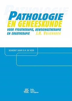 Pathologie en geneeskunde voor fysiotherapie, bewegingstherapie en ergotherapie by J.H. Vrijenhoek - Paperback