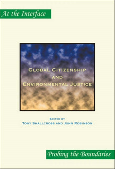 Global Citizenship and Environmental Justice : 17 by Tony Shallcross - Paperback