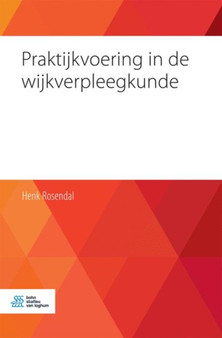 Praktijkvoering in de wijkverpleegkunde by Henk Rosendal - Paperback