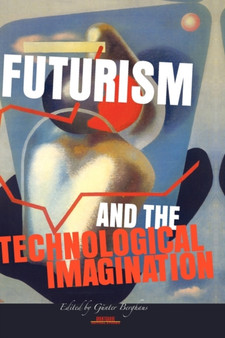 Futurism and the Technological Imagination : 24 by Gunter Berghaus - Hardback