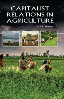 Capitalist Relations in Agriculture by B K. Sharma - Hardback
