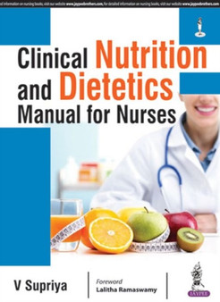 Clinical Nutrition and Dietetics Manual for Nurses by V. Supriya - Paperback