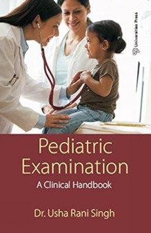 Pediatric Examination: : A Clinical Handbook by Dr.Usha Rani Singh - Paperback