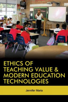 Ethics of Teaching Value & Modern Education Technologies by Jennifer Maria - Hardback