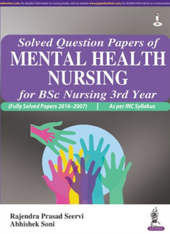 Solved Question Papers of Mental Health Nursing : For BSc Nursing 3rd Year by Rajendra Prasad Seervi - Paperback