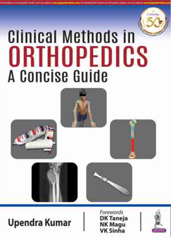 Clinical Methods in Orthopedics: A Concise Guide by Upendra Kumar - Paperback