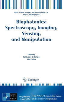 Biophotonics: Spectroscopy, Imaging, Sensing, and Manipulation by Baldassare Di Bartolo - Hardback