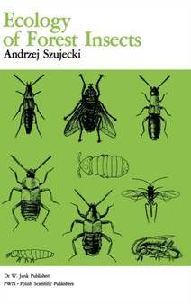 Ecology Of Forest Insects : 26 by A. Szujecki - Hardback