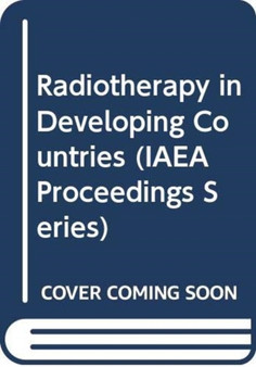 Radiotherapy in Developing Countries by IAEA - Paperback