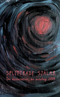Splittrade sjalar : Om dissociation, en antologi 2019 by Linnea Regnlund - Paperback
