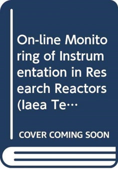 On-line Monitoring of Instrumentation in Research Reactors : IAEA TECDOC No. 1830 by International Atomic Energy Agency - Paperback