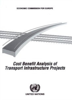 A Set of Guidelines for Socio-economic Cost Benefit Analysis of Transport Infrastructure Project Appraisal by United Nations: Economic Commission for Europe - Paperback