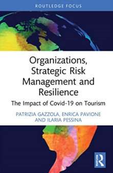 Organizations, Strategic Risk Management and Resilience : The Impact of COVID-19 on Tourism by Patrizia Gazzola - Paperback