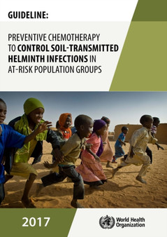 Guideline: preventive chemotherapy to control soil-transmitted helminth infections in at-risk population groups by World Health Organization - Paperback