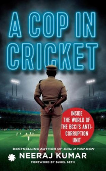A Cop in Cricket by Neeraj Kumar - Paperback