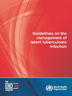 Guidelines on the Management of Latent Tuberculosis Infection by World Health Organization - Paperback