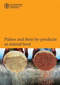 Pulses and Their By-Products as Animal Feed by Food & Agriculture Organization - Paperback