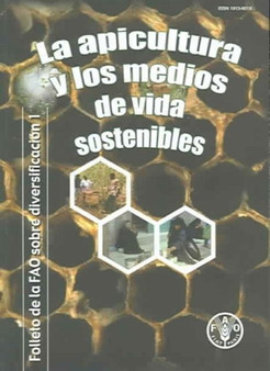 La Apicultura y los medios de vida sostenibles by Food and Agriculture Organization of the United Nations - Paperback