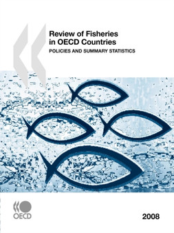Review of Fisheries in OECD Countries : Policies and Summary Statistics 2008 by Organization for Economic Co-operation and Development - Paperback Review of Fisheries in OECD Countries : Policies and Summary Statistics 2008 by Organization for Economic Co-operation and Development - Paperback