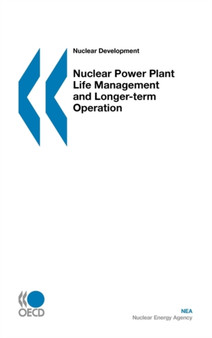 Nuclear Development Nuclear Power Plant Life Management and Longer-term Operation by OECD Publishing - Hardback