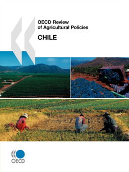 OECD Review of Agricultural Policies Chile by OECD: Organisation for Economic Co-Operation and Development - Paperback