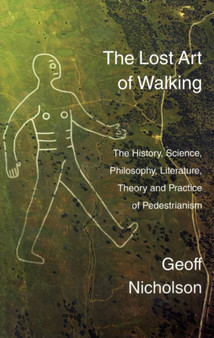 The Lost Art of Walking by Geoff Nicholson - Paperback