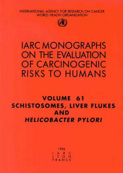 Schistosomes, liver flukes and Heliobacter pylori by International Agency for Research on Cancer - Paperback