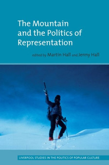 The Mountain and the Politics of Representation by Jenny Hall - Hardback