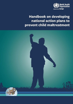 Handbook on developing national action plans to prevent child maltreatment by World Health Organization - Paperback