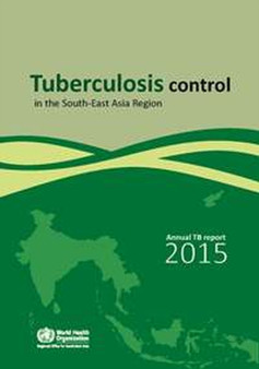 Tuberculosis control in the South-East Asia region : annual TB report 2015 by World Health Organization - Paperback