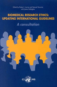 Biomedical Research Ethics : Updating International Guidelines, a Consultation by J. Gallagher - Paperback