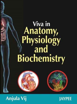 Viva Voce in Anatomy Physiology & Biochemistry by Anjula Vij - Paperback
