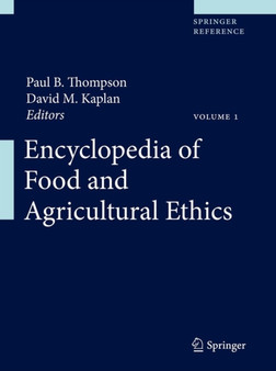 Encyclopedia of Food and Agricultural Ethics by Paul B. Thompson - Hardback