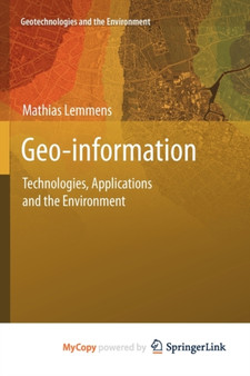 Geo-information : Technologies, Applications and the Environment : 5 by Mathias Lemmens - Paperback
