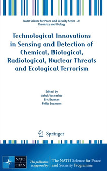 Technological Innovations in Sensing and Detection of Chemical, Biological, Radiological, Nuclear Threats and Ecological Terrorism by Ashok Vaseashta - Hardback