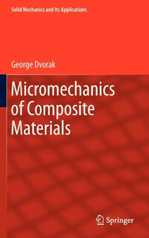 Micromechanics of Composite Materials : 186 by George Dvorak - Hardback
